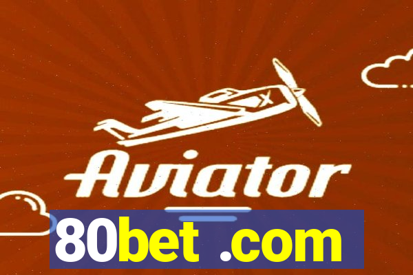 80bet .com